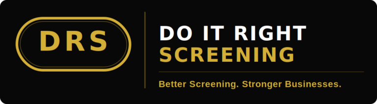 Do It Right Screening: Better Screening. Stronger Businesses.
